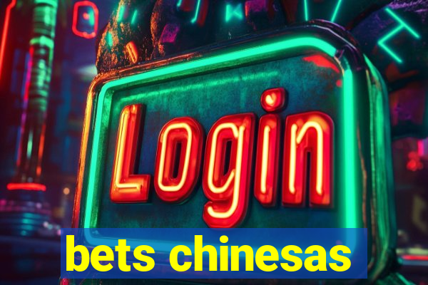 bets chinesas